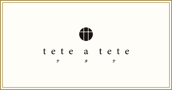 La Mer - ラ・メール〉circle - M › tete a tete（テタテ）